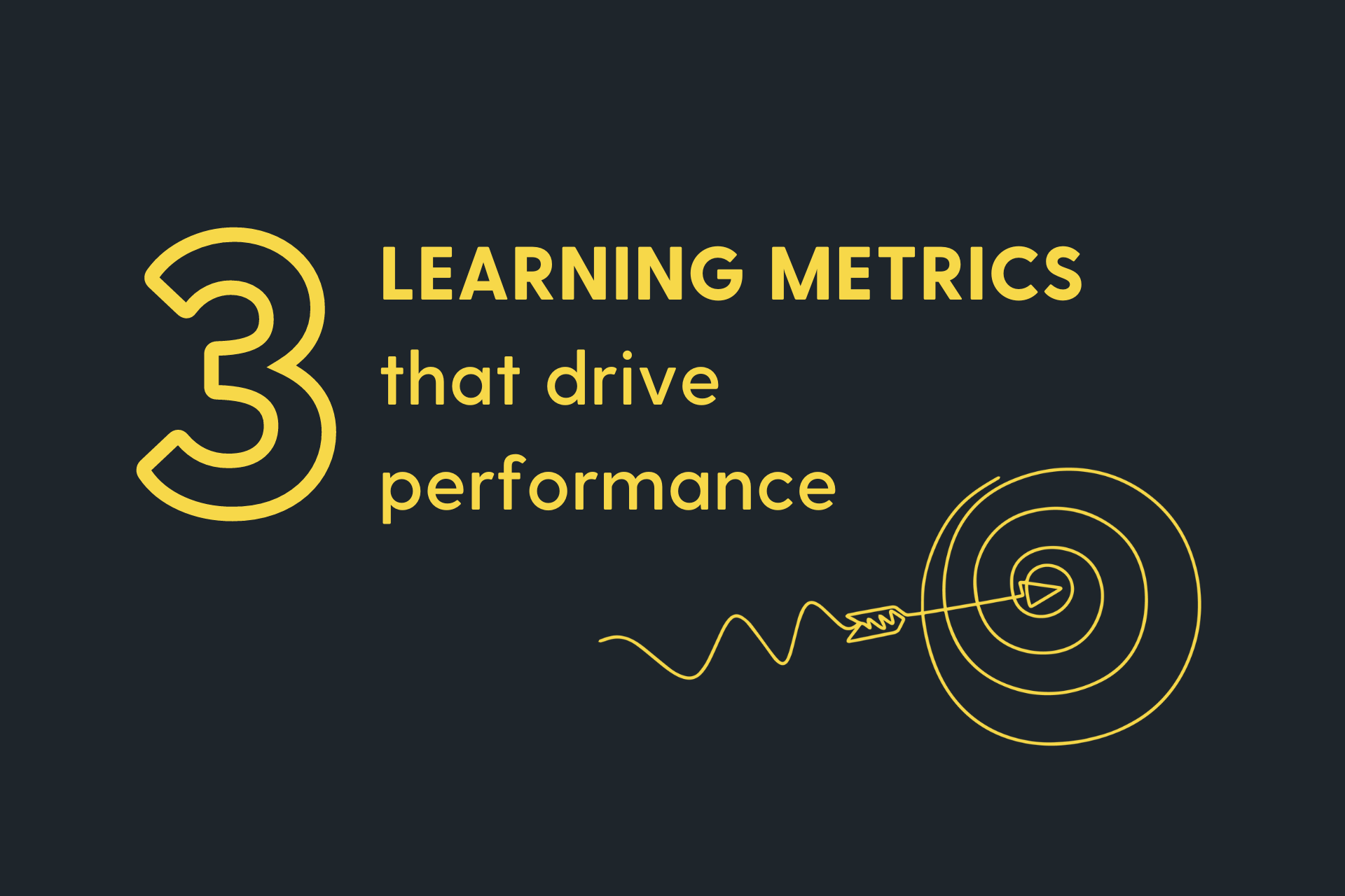 Learning metrics Business Leaders need these top 3